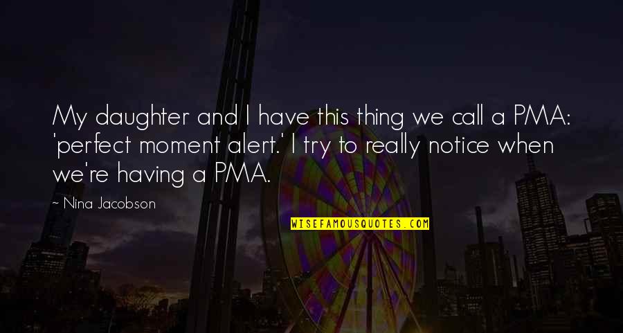 Games Shooting Games Quotes By Nina Jacobson: My daughter and I have this thing we Games Shooting Games Quotes By Nina Jacobson: My daughter and I have this thing we