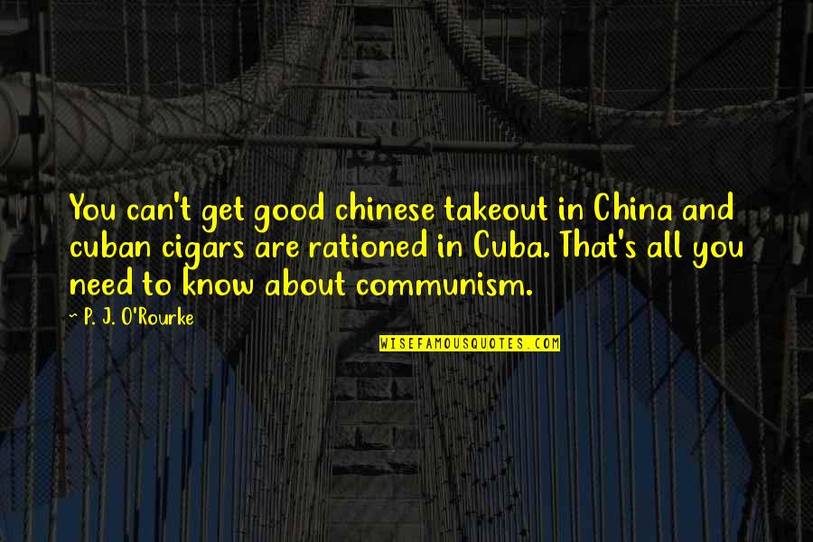 Games Tagalog Quotes By P. J. O'Rourke: You can't get good chinese takeout in China