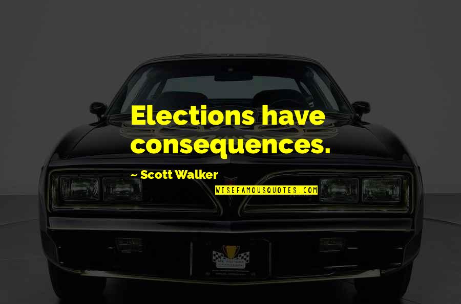 Games Under 5gb Quotes By Scott Walker: Elections have consequences. Games Under 5gb Quotes By Scott Walker: Elections have consequences.