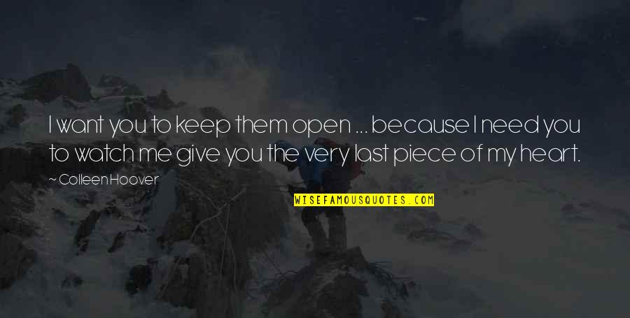 Gamest Quotes By Colleen Hoover: I want you to keep them open ... Gamest Quotes By Colleen Hoover: I want you to keep them open ...