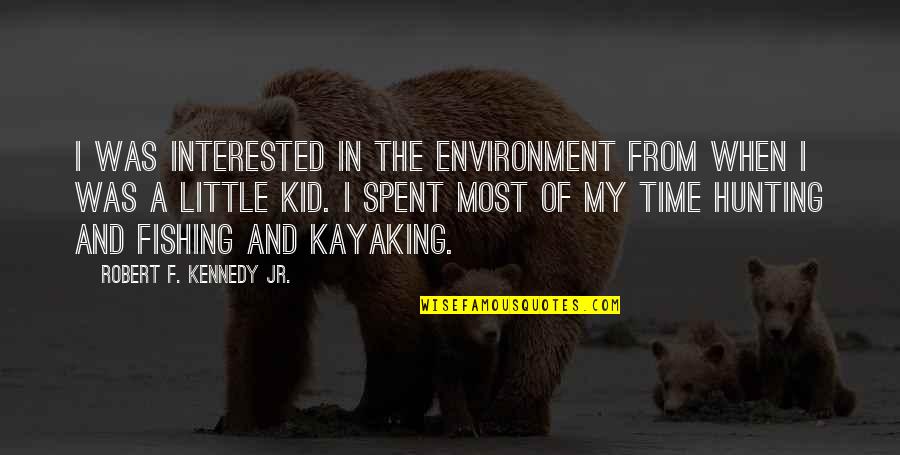 Gamlas Quotes By Robert F. Kennedy Jr.: I was interested in the environment from when Gamlas Quotes By Robert F. Kennedy Jr.: I was interested in the environment from when