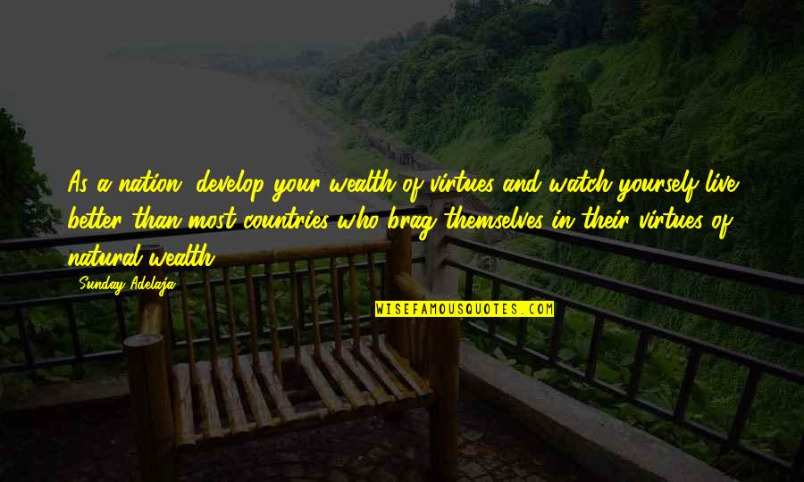 Gamlet Inc Quotes By Sunday Adelaja: As a nation, develop your wealth of virtues