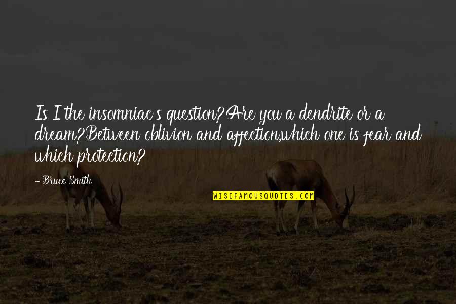 Gamma Phi Beta Founders Day Quotes By Bruce Smith: Is I the insomniac's question?Are you a dendrite