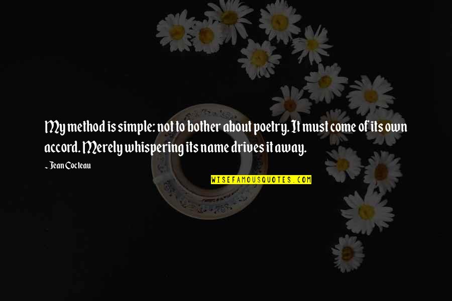 Gamma Ray Quotes By Jean Cocteau: My method is simple: not to bother about