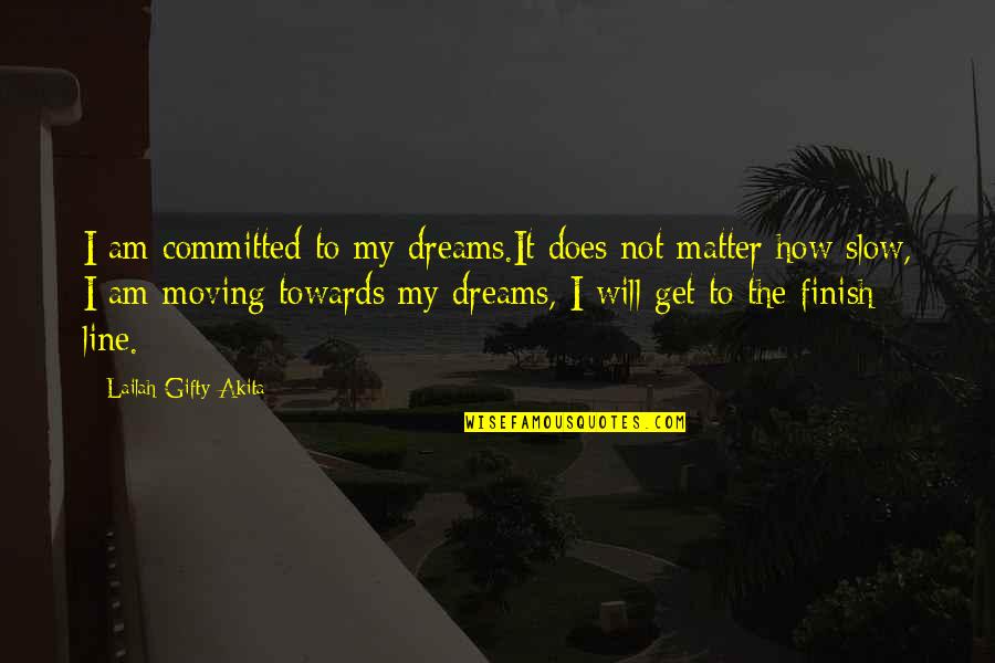 Gammenthaler Quotes By Lailah Gifty Akita: I am committed to my dreams.It does not Gammenthaler Quotes By Lailah Gifty Akita: I am committed to my dreams.It does not