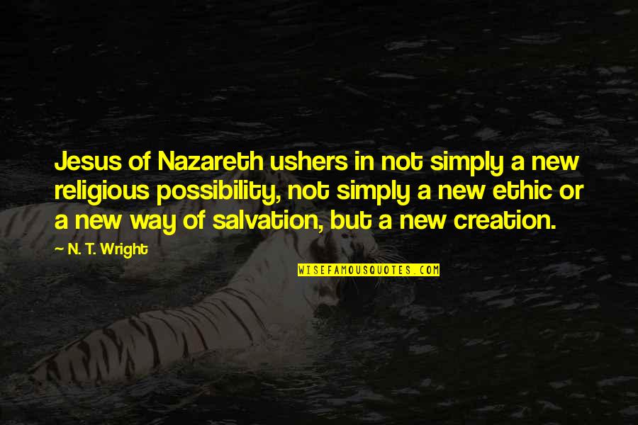 Gamoke Name Quotes By N. T. Wright: Jesus of Nazareth ushers in not simply a