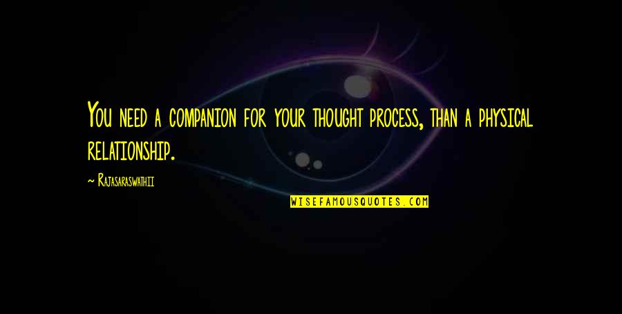 Gamonal Definicion Quotes By Rajasaraswathii: You need a companion for your thought process,