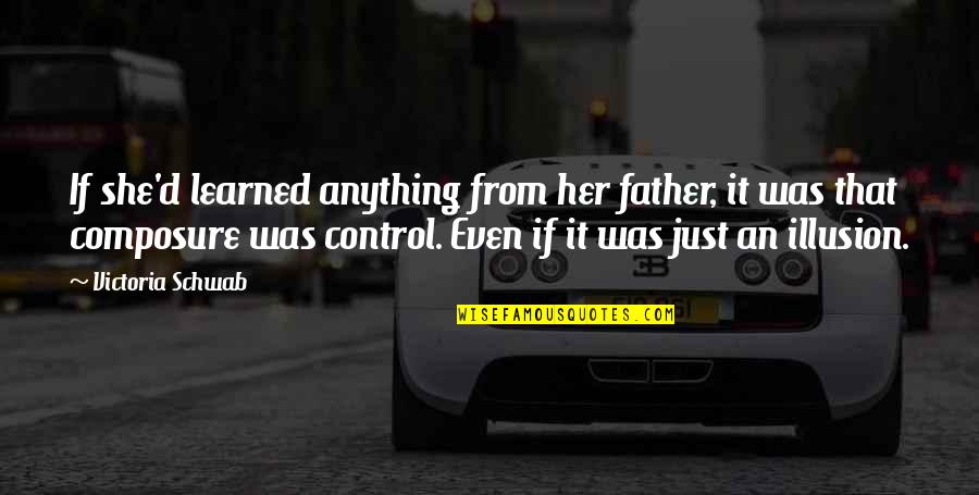Gampper M20 Quotes By Victoria Schwab: If she'd learned anything from her father, it