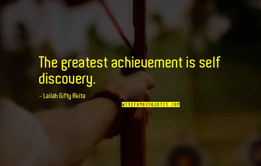 Gamp's Quotes By Lailah Gifty Akita: The greatest achievement is self discovery.