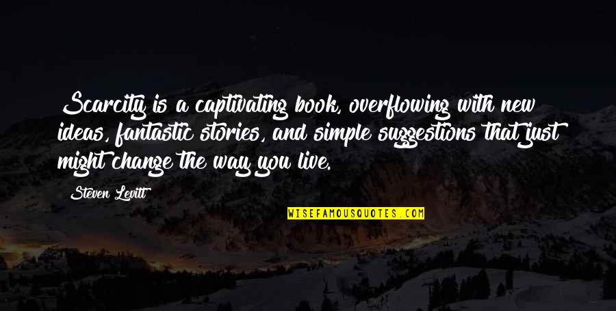 Gamze Topuz Quotes By Steven Levitt: Scarcity is a captivating book, overflowing with new Gamze Topuz Quotes By Steven Levitt: Scarcity is a captivating book, overflowing with new