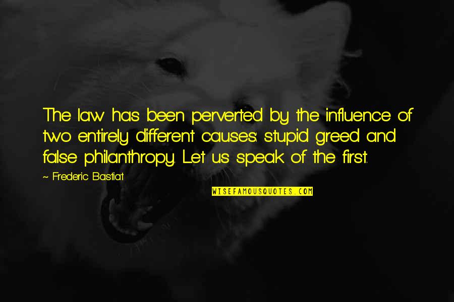 Ganamos In English Quotes By Frederic Bastiat: The law has been perverted by the influence Ganamos In English Quotes By Frederic Bastiat: The law has been perverted by the influence