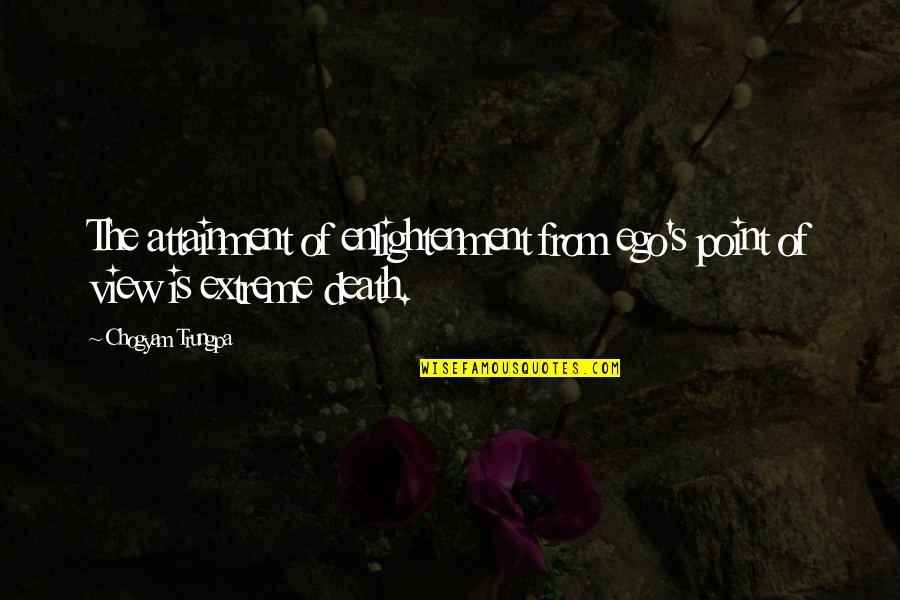 Gandalf In The Hobbit Quotes By Chogyam Trungpa: The attainment of enlightenment from ego's point of