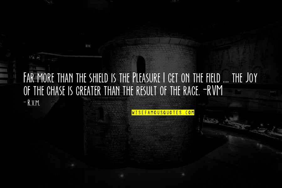 Gandalf Rohan Quotes By R.v.m.: Far more than the shield is the Pleasure Gandalf Rohan Quotes By R.v.m.: Far more than the shield is the Pleasure