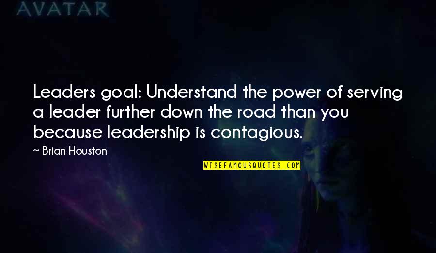 Gandang Gabi Vice Quotes By Brian Houston: Leaders goal: Understand the power of serving a