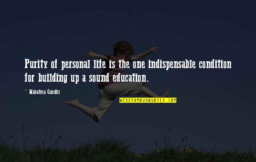 Gandhi And Education Quotes By Mahatma Gandhi: Purity of personal life is the one indispensable