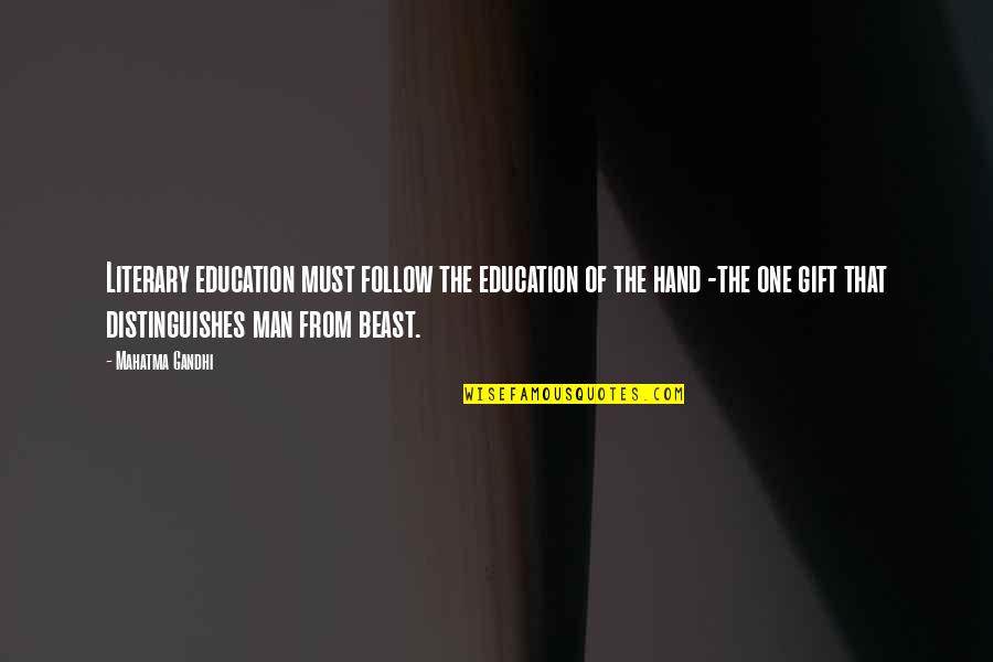 Gandhi And Education Quotes By Mahatma Gandhi: Literary education must follow the education of the
