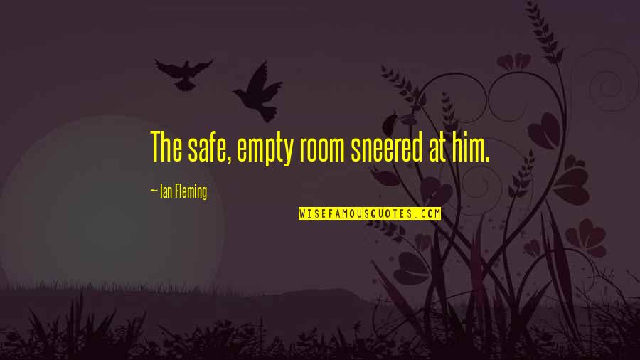 Gandhi Boycott Quotes By Ian Fleming: The safe, empty room sneered at him.