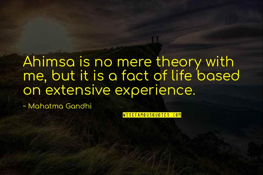 Gandhi Facts And Quotes By Mahatma Gandhi: Ahimsa is no mere theory with me, but