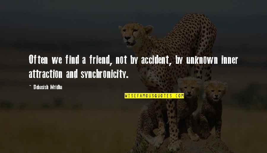 Gandhi Friendship Quotes By Debasish Mridha: Often we find a friend, not by accident, Gandhi Friendship Quotes By Debasish Mridha: Often we find a friend, not by accident,