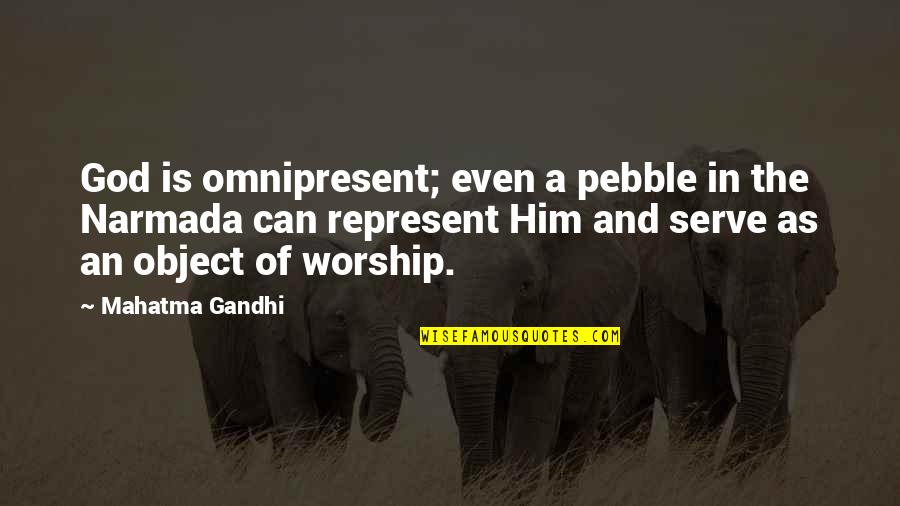 Gandhi God Quotes By Mahatma Gandhi: God is omnipresent; even a pebble in the