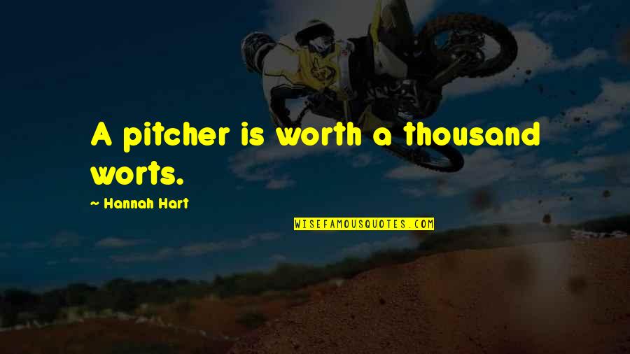 Gandhi Jayanti Inspirational Quotes By Hannah Hart: A pitcher is worth a thousand worts.