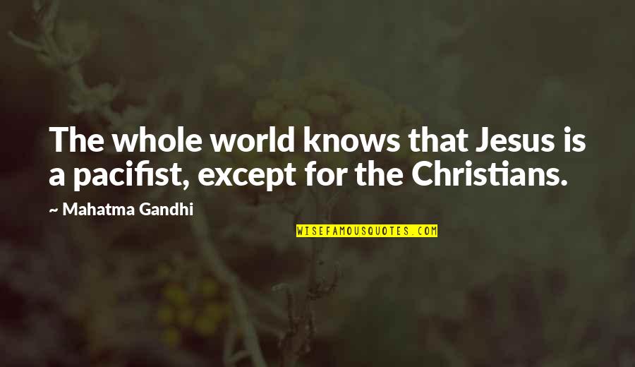 Gandhi Jesus Quotes By Mahatma Gandhi: The whole world knows that Jesus is a