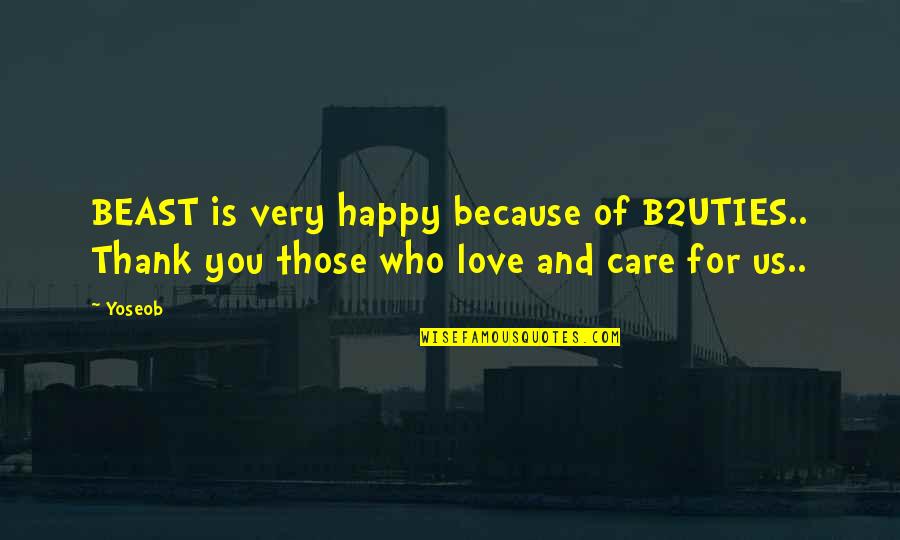 Gandhi Pacifism Quotes By Yoseob: BEAST is very happy because of B2UTIES.. Thank