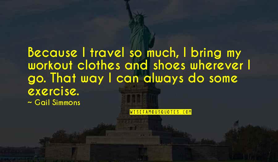 Gandhi Servant Leadership Quotes By Gail Simmons: Because I travel so much, I bring my Gandhi Servant Leadership Quotes By Gail Simmons: Because I travel so much, I bring my