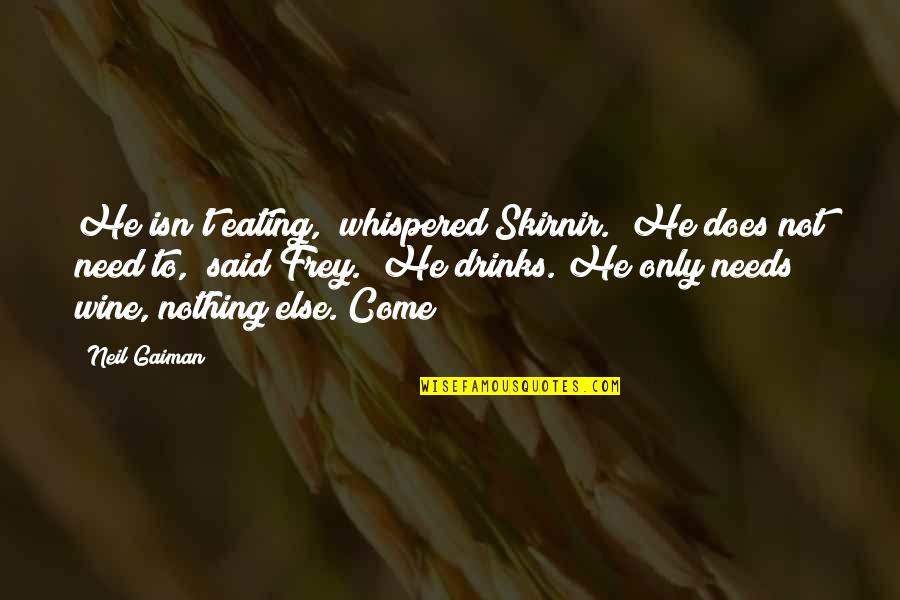 Gandi Mail Quotes By Neil Gaiman: He isn't eating," whispered Skirnir. "He does not Gandi Mail Quotes By Neil Gaiman: He isn't eating," whispered Skirnir. "He does not