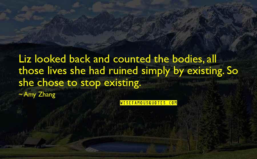 Gandi Quotes By Amy Zhang: Liz looked back and counted the bodies, all Gandi Quotes By Amy Zhang: Liz looked back and counted the bodies, all