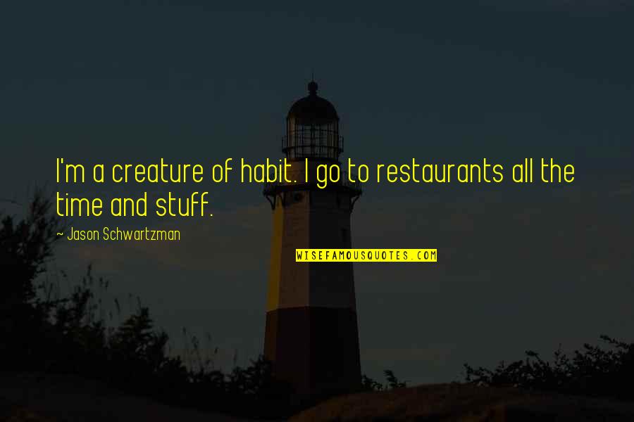 Gandules Quotes By Jason Schwartzman: I'm a creature of habit. I go to Gandules Quotes By Jason Schwartzman: I'm a creature of habit. I go to
