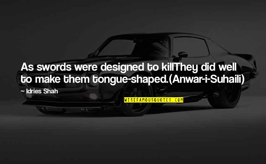 Gandy Candy Quotes By Idries Shah: As swords were designed to killThey did well Gandy Candy Quotes By Idries Shah: As swords were designed to killThey did well