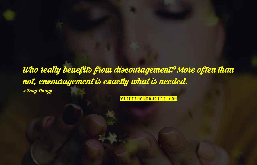 Gandy Candy Quotes By Tony Dungy: Who really benefits from discouragement? More often than Gandy Candy Quotes By Tony Dungy: Who really benefits from discouragement? More often than