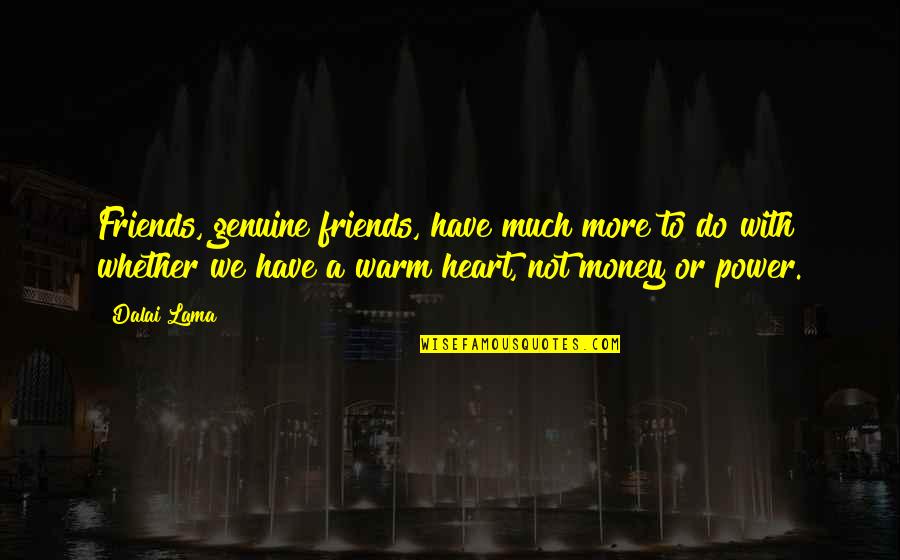 Ganesh Utsav Quotes By Dalai Lama: Friends, genuine friends, have much more to do