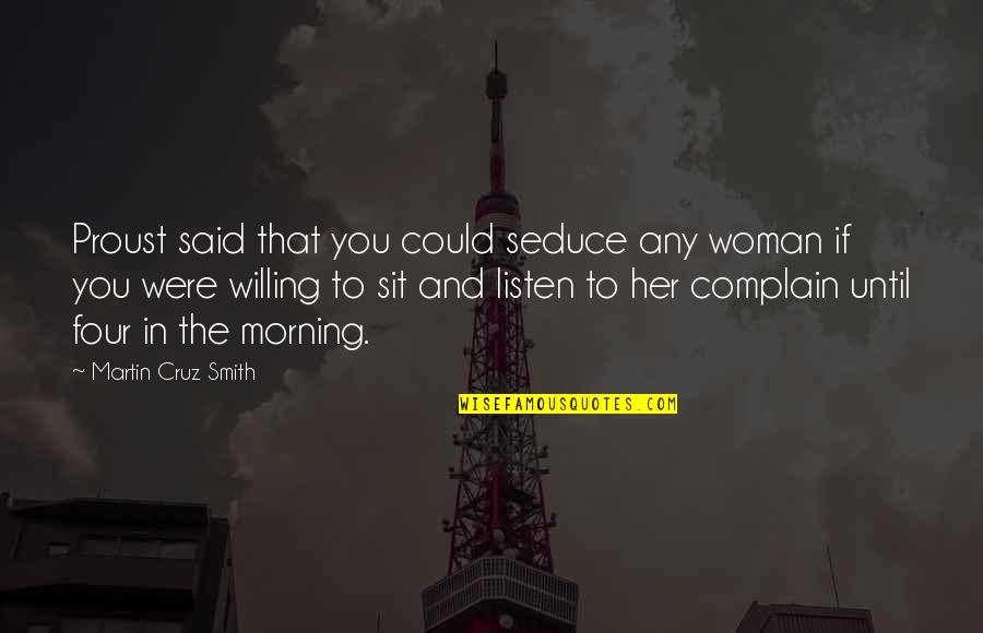 Ganesha Chaturthi 2013 Quotes By Martin Cruz Smith: Proust said that you could seduce any woman Ganesha Chaturthi 2013 Quotes By Martin Cruz Smith: Proust said that you could seduce any woman