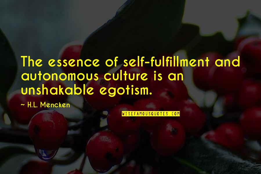 Ganesha Stotram Quotes By H.L. Mencken: The essence of self-fulfillment and autonomous culture is