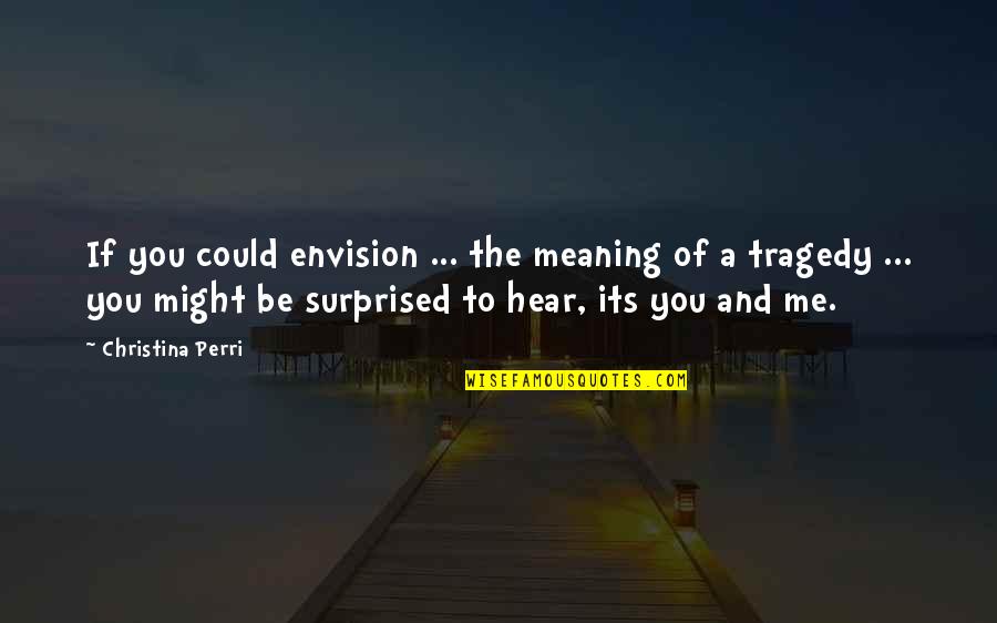 Ganeshas Yoga Quotes By Christina Perri: If you could envision ... the meaning of