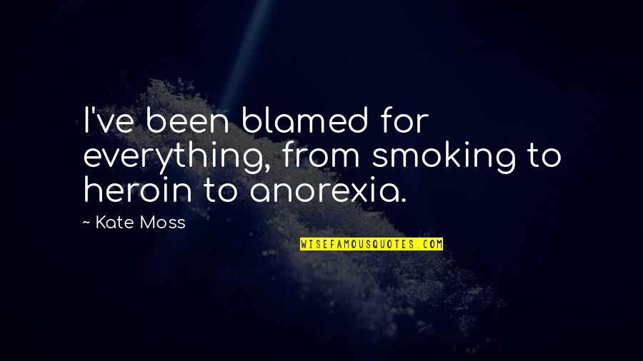 Gang Gets Invincible Quotes By Kate Moss: I've been blamed for everything, from smoking to