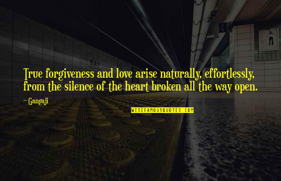 Gangaji Best Quotes By Gangaji: True forgiveness and love arise naturally, effortlessly, from