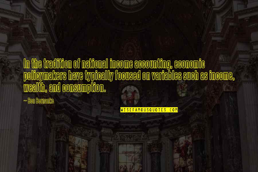Ganged Potentiometers Quotes By Ben Bernanke: In the tradition of national income accounting, economic Ganged Potentiometers Quotes By Ben Bernanke: In the tradition of national income accounting, economic