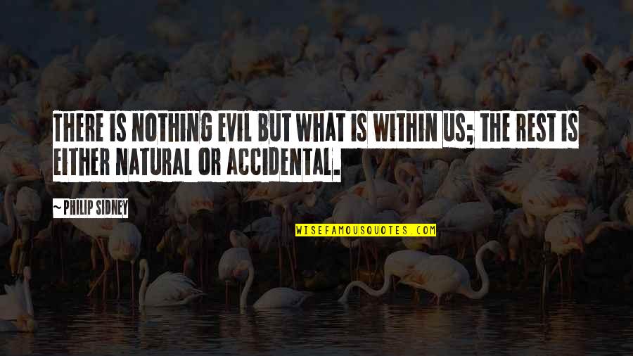 Gangrenedefinition Quotes By Philip Sidney: There is nothing evil but what is within Gangrenedefinition Quotes By Philip Sidney: There is nothing evil but what is within