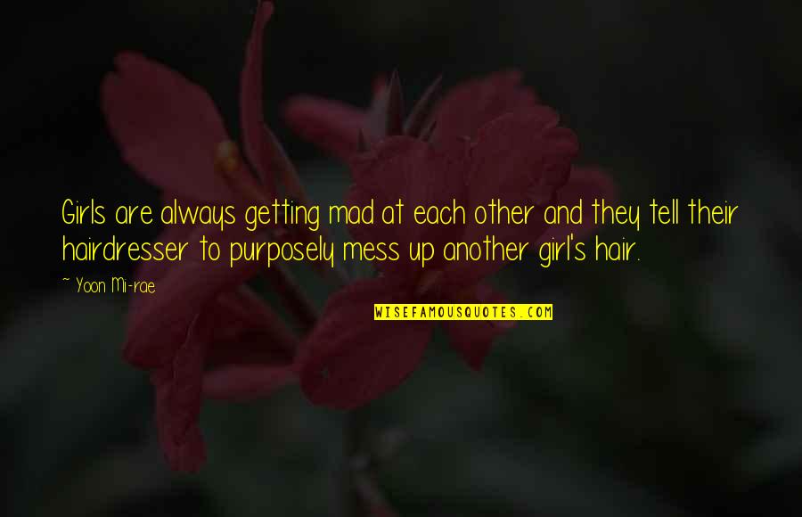 Gangsta Nicolas Quotes By Yoon Mi-rae: Girls are always getting mad at each other