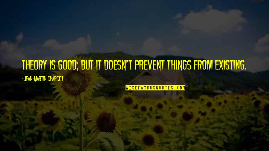 Gangsta Relationship Quotes By Jean-Martin Charcot: Theory is good; but it doesn't prevent things Gangsta Relationship Quotes By Jean-Martin Charcot: Theory is good; but it doesn't prevent things