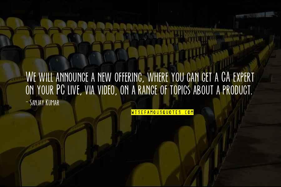 Gangsta Tagalog Quotes By Sanjay Kumar: We will announce a new offering, where you Gangsta Tagalog Quotes By Sanjay Kumar: We will announce a new offering, where you