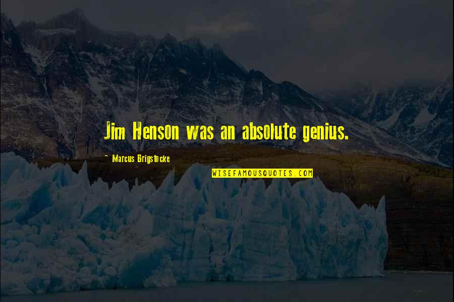Gangster Status Quotes By Marcus Brigstocke: Jim Henson was an absolute genius. Gangster Status Quotes By Marcus Brigstocke: Jim Henson was an absolute genius.
