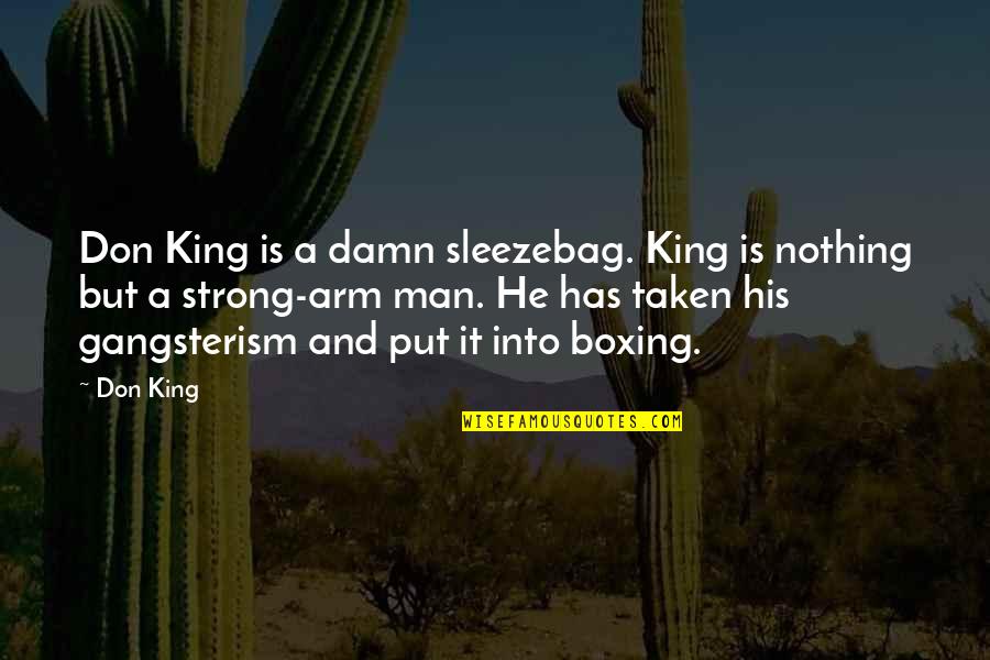 Gangsterism Quotes By Don King: Don King is a damn sleezebag. King is