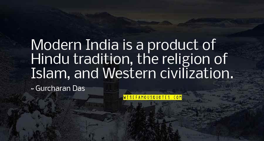 Gangsters In The 1920's Quotes By Gurcharan Das: Modern India is a product of Hindu tradition,