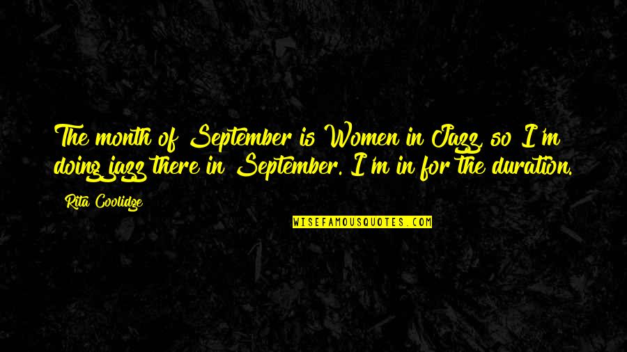 Gangways Morgan Quotes By Rita Coolidge: The month of September is Women in Jazz,