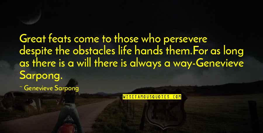Ganitha Quotes By Genevieve Sarpong: Great feats come to those who persevere despite