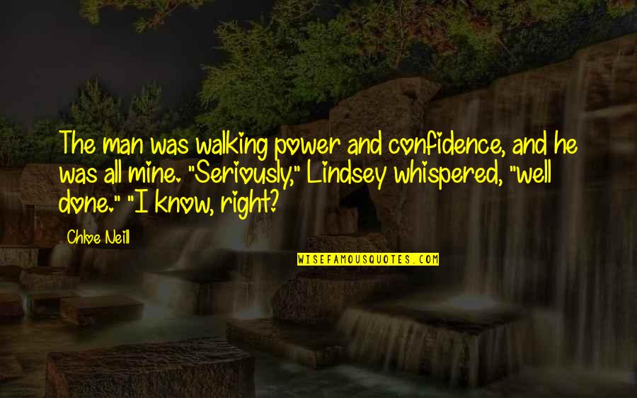 Ganjil Genap Quotes By Chloe Neill: The man was walking power and confidence, and Ganjil Genap Quotes By Chloe Neill: The man was walking power and confidence, and